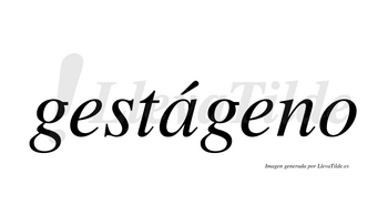 Gestágeno  lleva tilde con vocal tónica en la «a»