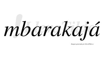 Mbarakajá  lleva tilde con vocal tónica en la cuarta «a»