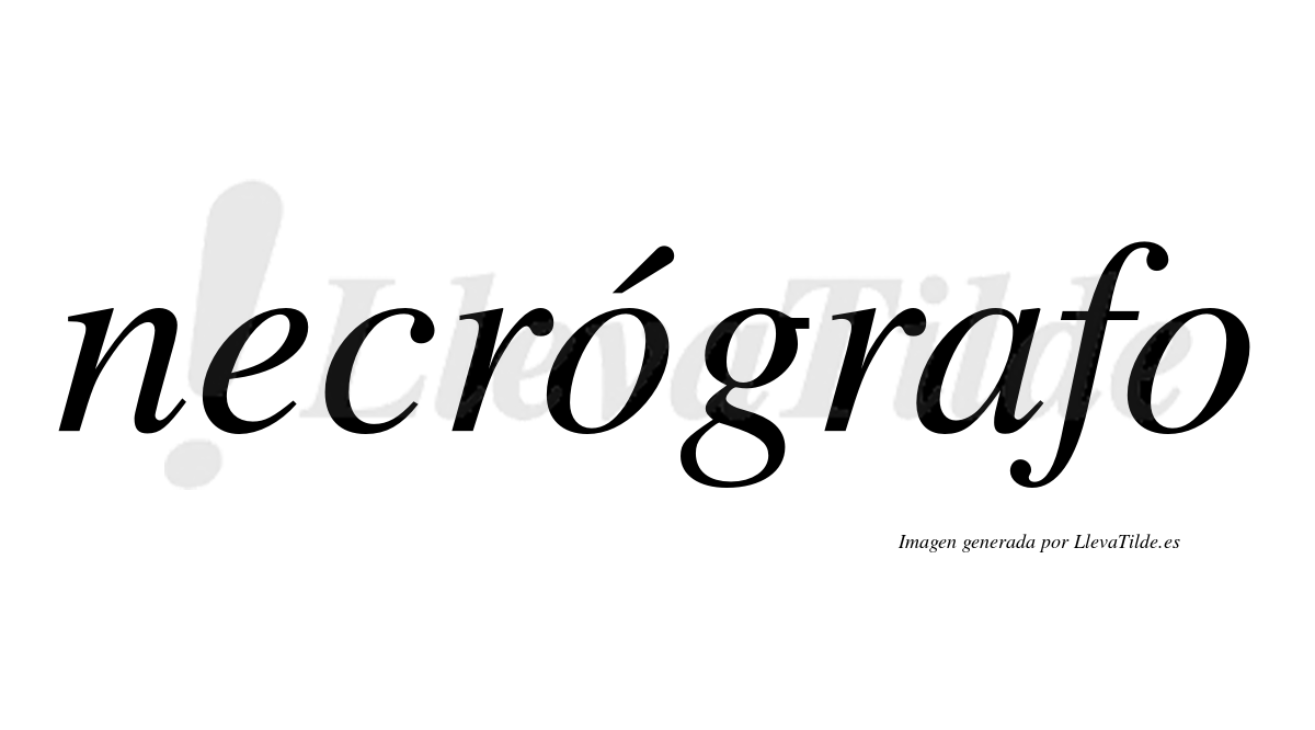 Necrógrafo  lleva tilde con vocal tónica en la primera "o"