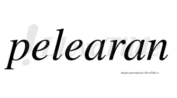 Pelearan no lleva tilde con vocal tónica en la primera «a»