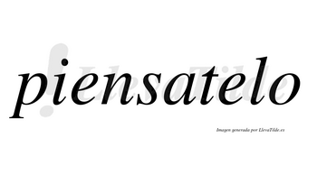 Piensatelo no lleva tilde con vocal tónica en la segunda «e»