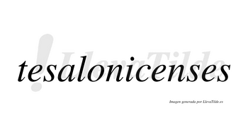 Tesalonicenses no lleva tilde con vocal tónica en la segunda «e»
