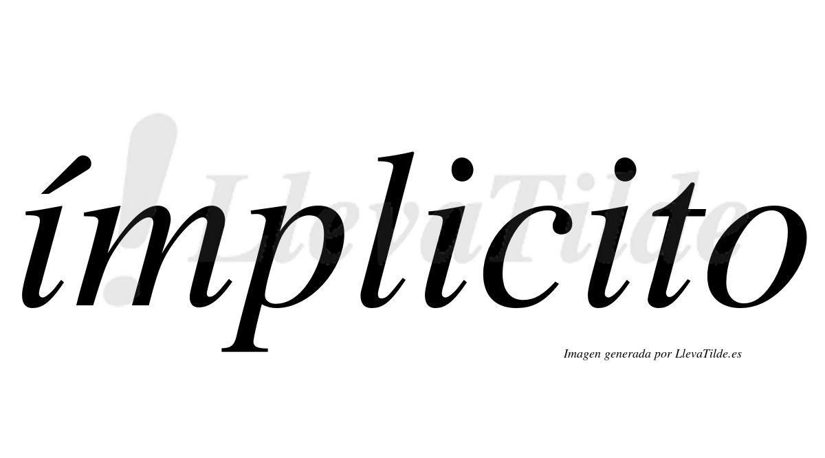 ¿Lleva tilde ímplicito? | LlevaTilde.es