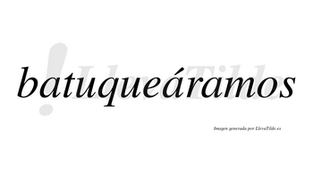 Batuqueáramos  lleva tilde con vocal tónica en la segunda «a»