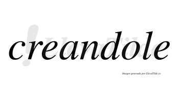 Creandole no lleva tilde con vocal tónica en la «o»