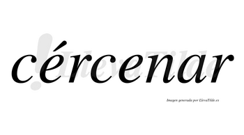 Cércenar  lleva tilde con vocal tónica en la primera «e»