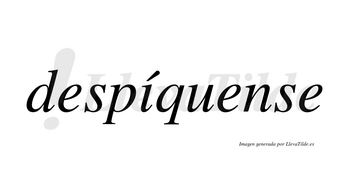 Despíquense  lleva tilde con vocal tónica en la «i»