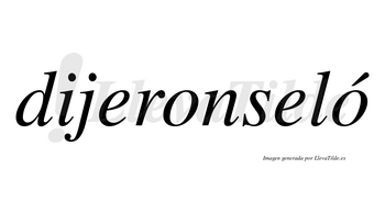 Dijeronseló  lleva tilde con vocal tónica en la segunda «o»