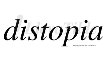 Distopia  no lleva tilde con vocal tónica en la segunda «i»