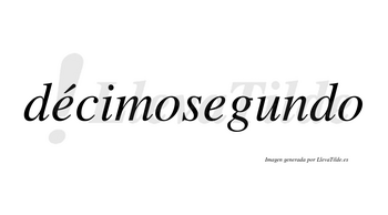 Décimosegundo  lleva tilde con vocal tónica en la primera «e»