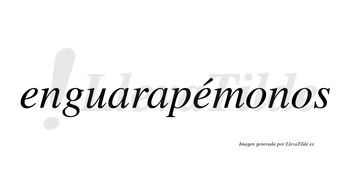 Enguarapémonos  lleva tilde con vocal tónica en la segunda «e»