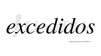 Excedidos no lleva tilde con vocal tónica en la «i»
