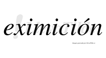 Eximición  lleva tilde con vocal tónica en la «o»