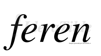 Feren  no lleva tilde con vocal tónica en la primera «e»