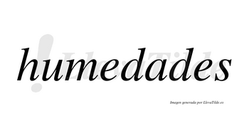 Humedades no lleva tilde con vocal tónica en la «a»