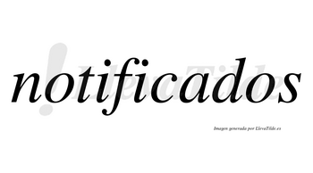 Notificados no lleva tilde con vocal tónica en la «a»