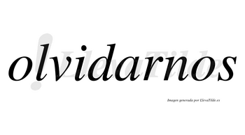 Olvidarnos no lleva tilde con vocal tónica en la «a»