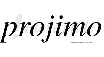 Projimo no lleva tilde con vocal tónica en la «i»