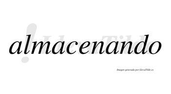Almacenando  no lleva tilde con vocal tónica en la tercera «a»
