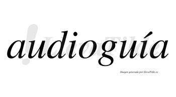 Audioguía  lleva tilde con vocal tónica en la segunda «i»