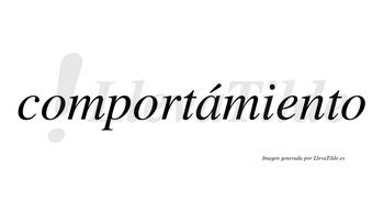 Comportámiento lleva tilde con vocal tónica en la «a»