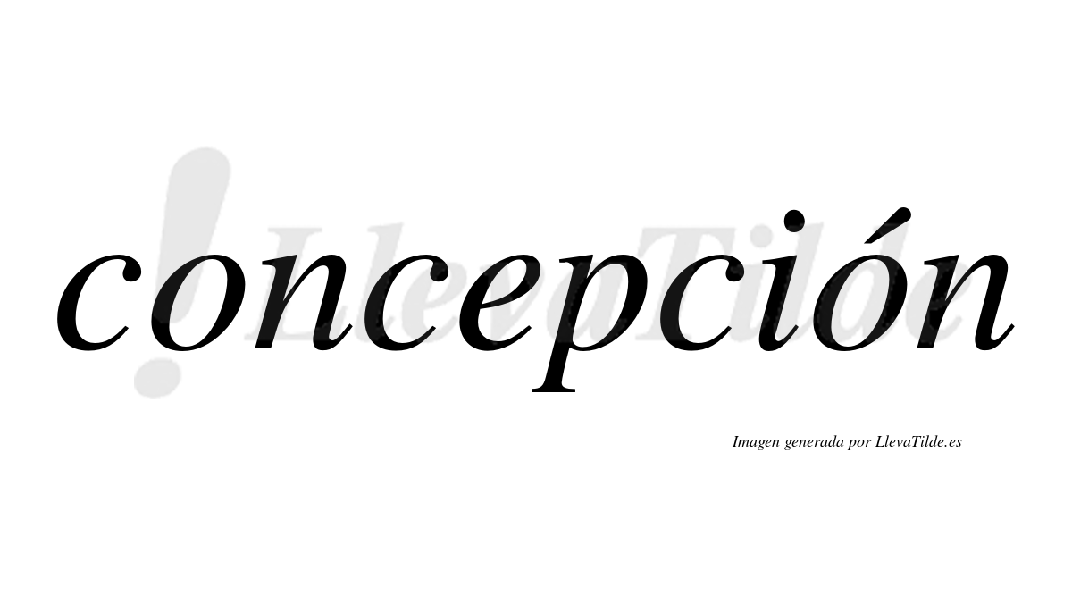 Concepción  lleva tilde con vocal tónica en la segunda "o"