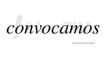 Convocamos no lleva tilde con vocal tónica en la «a»