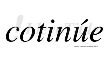 Cotinúe  lleva tilde con vocal tónica en la «u»