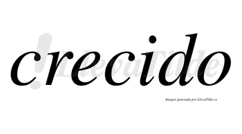 Crecido  no lleva tilde con vocal tónica en la «i»