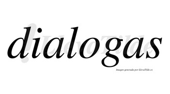 Dialogas no lleva tilde con vocal tónica en la «o»