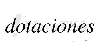 Dotaciones no lleva tilde con vocal tónica en la segunda «o»