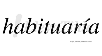 Habituaría  lleva tilde con vocal tónica en la segunda «i»