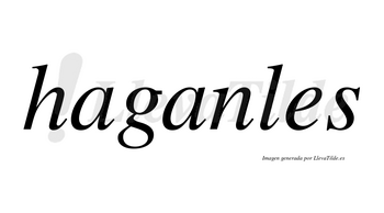 Haganles no lleva tilde con vocal tónica en la segunda «a»