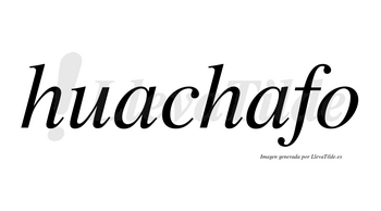 Huachafo  no lleva tilde con vocal tónica en la segunda «a»