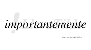 Importante no lleva tilde con vocal tónica en la «a»
