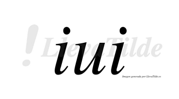 Iui  no lleva tilde con vocal tónica en la segunda «i»