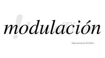 Modulación  lleva tilde con vocal tónica en la segunda «o»