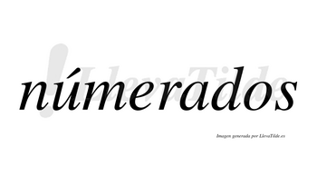 Númerados  lleva tilde con vocal tónica en la «u»