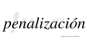 Penalización  lleva tilde con vocal tónica en la «o»