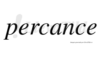 Percance  no lleva tilde con vocal tónica en la «a»