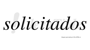 Solicitados  no lleva tilde con vocal tónica en la «a»