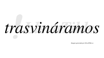 Trasvináramos  lleva tilde con vocal tónica en la segunda «a»