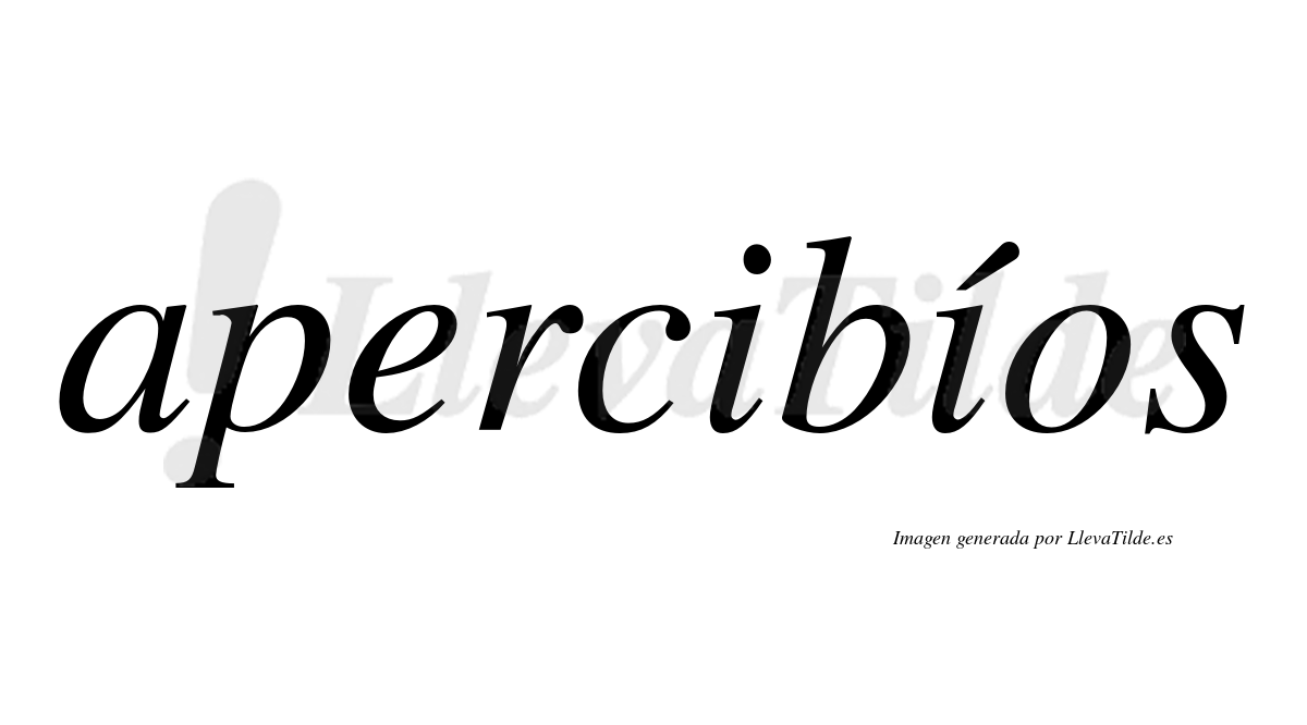Apercibíos  lleva tilde con vocal tónica en la segunda «i»