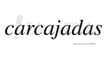 Carcajadas  no lleva tilde con vocal tónica en la tercera «a»