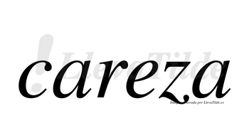 Careza no lleva tilde con vocal tónica en la «e»
