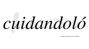 Cuidandoló  lleva tilde con vocal tónica en la segunda «o»