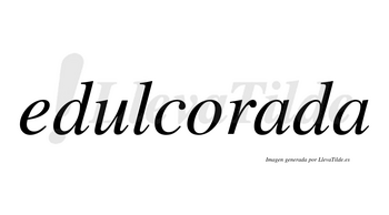 Edulcorada no lleva tilde con vocal tónica en la primera «a»