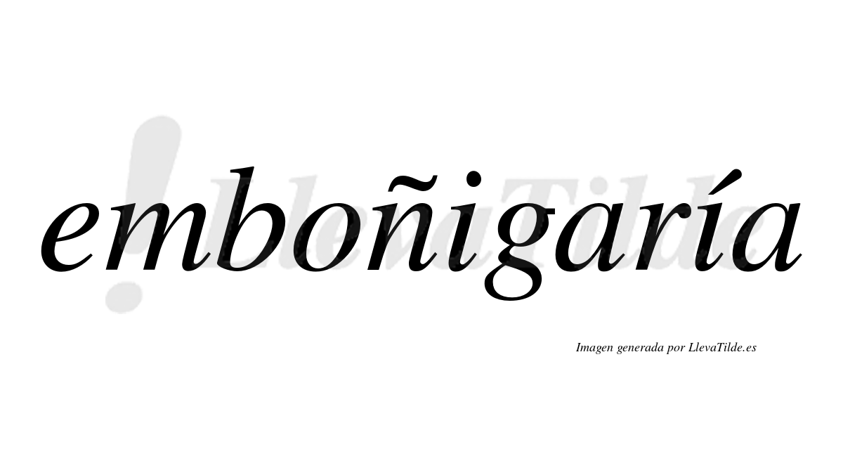 Emboñigaría  lleva tilde con vocal tónica en la segunda «i»