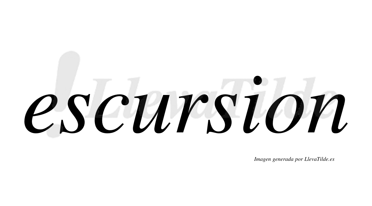 ¿Lleva tilde escursion? | LlevaTilde.es