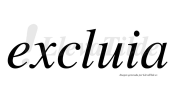 Excluia  no lleva tilde con vocal tónica en la «e»